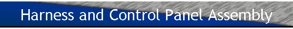Harness and Control Panel Assembly